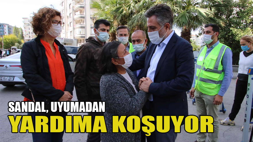 Başkan Sandal, 3 gündür uyumadan yardıma koşuyor