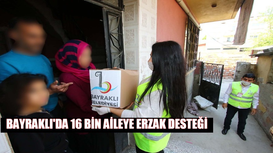 Bayraklı'da 16 bin aileye erzak desteği