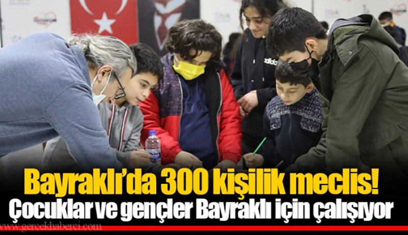 Bayraklı'da 300 kişilik meclis!