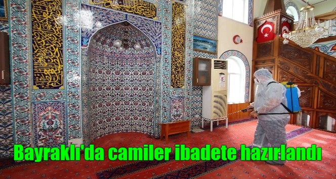 Bayraklı'da camiler ibadete hazırlandı