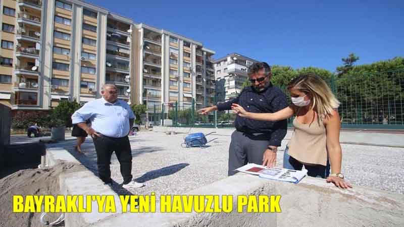 Bayraklı'ya yeni havuzlu park